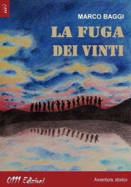 Title: La fuga dei vinti, Author: Marco Baggi