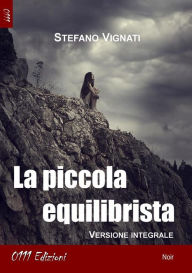 Title: La piccola equilibrista, Author: Stefano Vignati