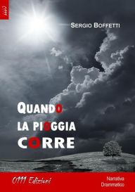 Title: Quando la pioggia corre, Author: Sergio Boffetti