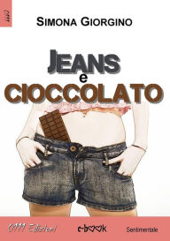 Title: Jeans e cioccolato, Author: Simona Giorgino