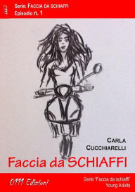 Title: Faccia da schiaffi (episodio 1), Author: Carla Cucchiarelli