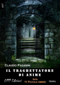 Title: Il Traghettatore di Anime, Author: Claudio Paganini