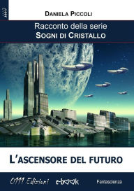 Title: L'ascensore del futuro, Author: Daniela Piccoli