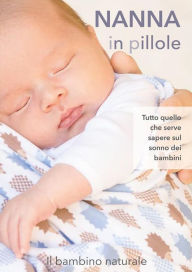 Title: Nanna in pillole: Tutto quello che serve sapere sul sonno dei bambini, Author: il leone verde editore