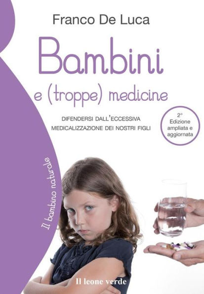 Bambini e (troppe) medicine 2° edizione: Difendersi dall'eccessiva medicalizzazione dei nostri figli