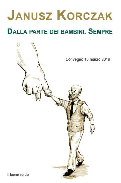 Janusz Korczak. Dalla parte dei bambini. Sempre: Convegno 16 marzo 2019