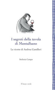 Title: I segreti della tavola di Montalbano: Le ricette di Andrea Camilleri, Author: Stefania Campo