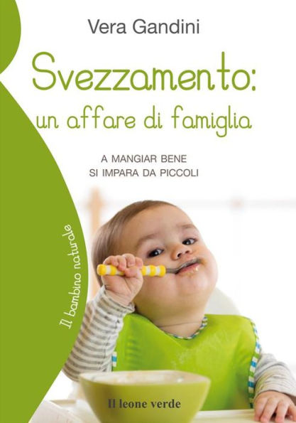 Svezzamento: un affare di famiglia: A mangiar bene si impara da piccoli