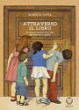 Attraverso il libro: Avventure critiche tra i libri per bambini e ragazzi