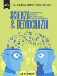 Title: Scienza & Democrazia. Come la ricerca demolisce i nostri pregiudizi e può migliorarci la vita, Author: Kickbeat