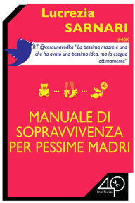 Title: Manuale di sopravvivenza per pessime madri, Author: Rachel Pearl