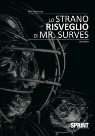 Title: Lo-strano-risveglio-di-Mr.Surves, Author: Phil Shennung