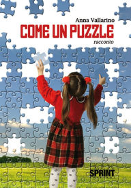 Title: Come un puzzle, Author: Anna Vallarino