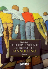 Title: Le sorprendenti giornate di fannullino, Author: Roberto Raciti