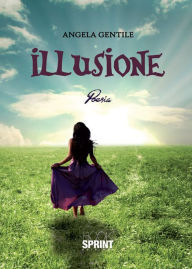 Title: Illusione, Author: Angela Gentile