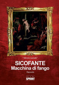 Title: Sicofante macchia di fango, Author: Mimmo Leonetti