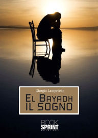 Title: El bayad il sogno, Author: Giorgio Lamprecht