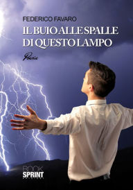 Title: Il buio alle spalle di questo lampo, Author: Federico Favaro