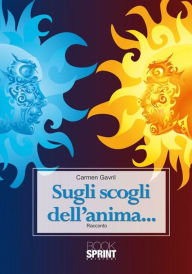 Title: Sugli scogli dell'anima, Author: Carmen Gravil