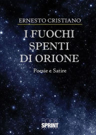 Title: I fuochi spenti di orione, Author: Ernesto Cristiano