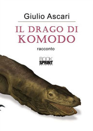 Title: Il drago di Komodo, Author: Giulio Ascari