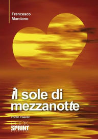 Title: Il sole di mezzanotte, Author: Francesco Marciano