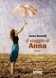 Title: Il viaggio di Anna, Author: Anna Bonetti