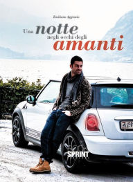 Title: Una notte negli occhi degli amanti, Author: Emiliano Aggravio