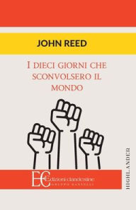 Title: Dieci Giorni Che Sconvolsero Il Mondo (I), Author: John Reed