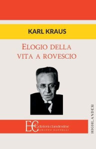 Title: Elogio Della Vita a Rovescio, Author: Karl Kraus