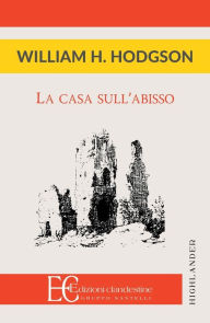 Title: La Casa Sull'abisso, Author: William Hope Hodgson