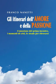 Title: Gli itinerari dell'Amore e della Passione, Author: Franco Nanetti