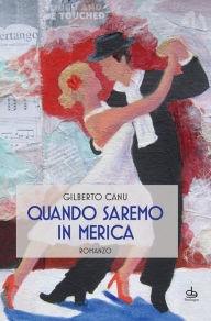 Title: Quando saremo in Merica, Author: Gilberto Canu