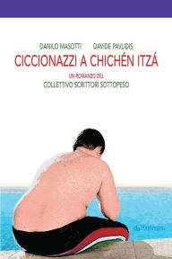 Title: Ciccionazzi a Chichén Itzá, Author: Danilo Masotti