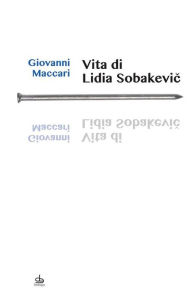 Title: Vita di Lidia Sobakevic, Author: Giovanni Maccari