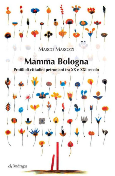 Mamma Bologna: Profili di cittadini Petroniani tra XX e XXI secolo