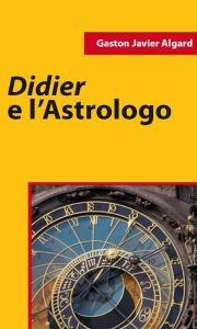 Title: Didier E L'Astrologo, Author: Gaston J. Algard