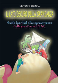 Title: Il lato oscuro della gravidanza, Author: Giovanni Frenna