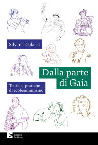 Title: Dalla parte di Gaia: Teorie e pratiche di ecofemminismo, Author: Silvana Galassi