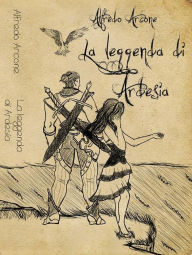 Title: La leggenda di ardesia, Author: Alfredo Arcone