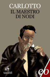 Title: Il maestro di nodi, Author: Massimo Carlotto