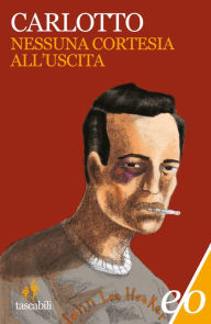 Title: Nessuna cortesia all'uscita, Author: Massimo Carlotto