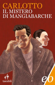 Title: Il mistero di Mangiabarche, Author: Massimo Carlotto