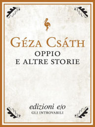 Title: Oppio e altre storie, Author: Géza Csáth