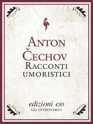 Title: Racconti umoristici, Author: Anton Cechov