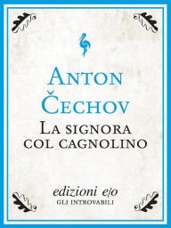 Title: La signora col cagnolino, Author: Anton Cechov