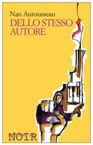 Title: Dello stesso autore, Author: Nan Aurousseau