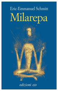 Title: Milarepa, Author: Eric-Emmanuel Schmitt