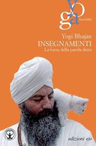 Title: Insegnamenti. La forza della parola detta, Author: Yogi Bhajan