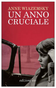 Title: Un anno cruciale, Author: Anne Wiazemsky